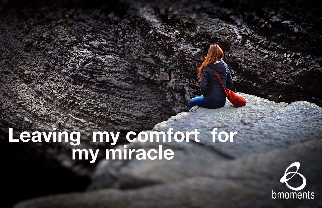 Leaving My Comfort for My Miracle