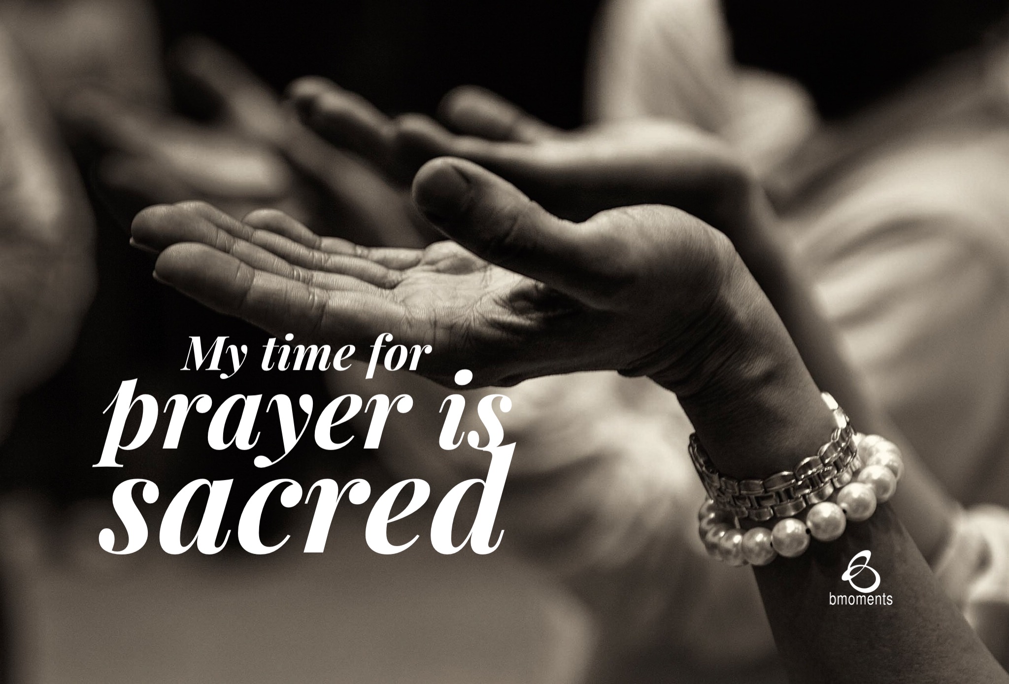 I’ve Learned – Don’t Touch My Prayer Time
