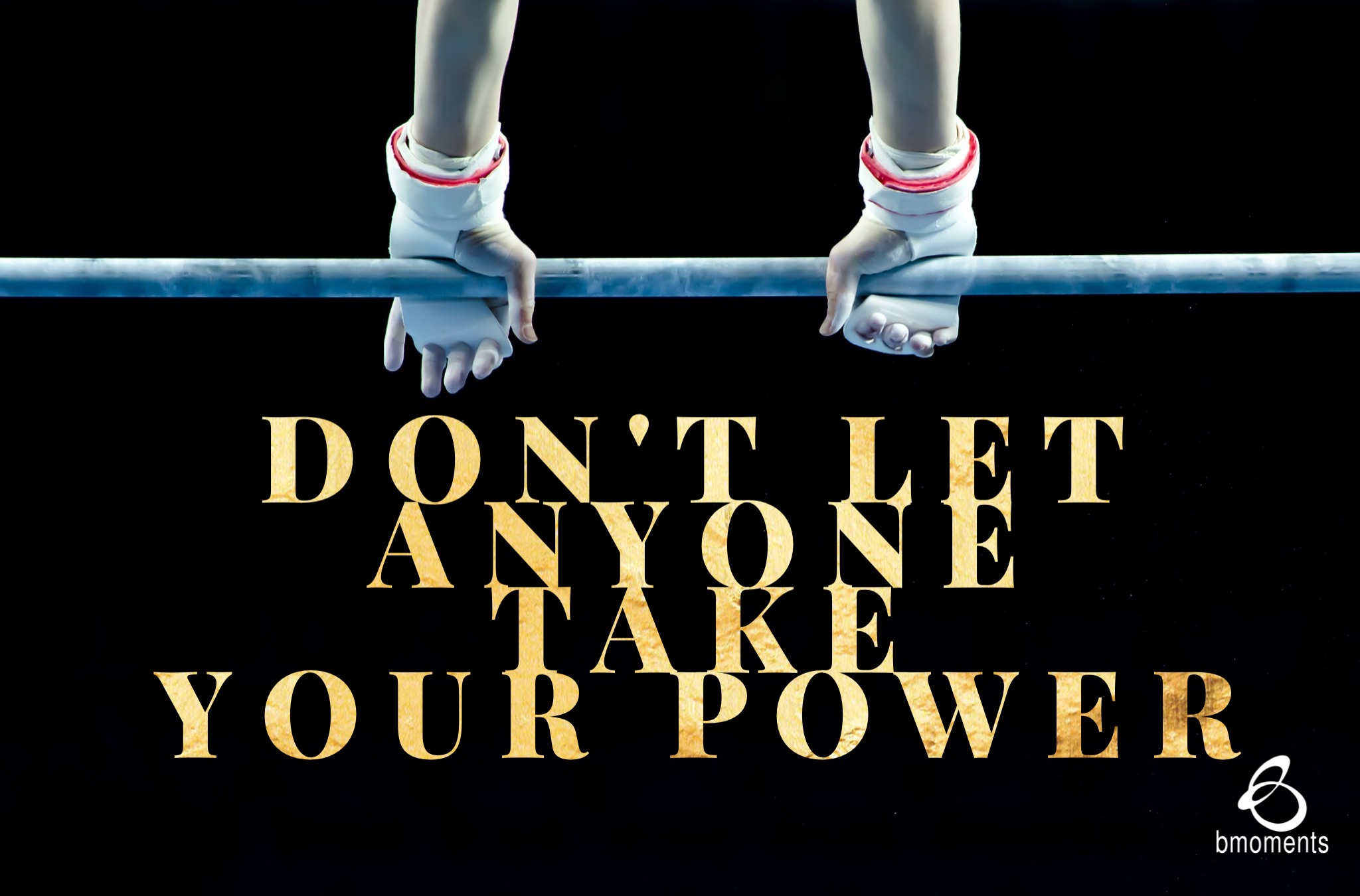 Don’t Give Away Your Power