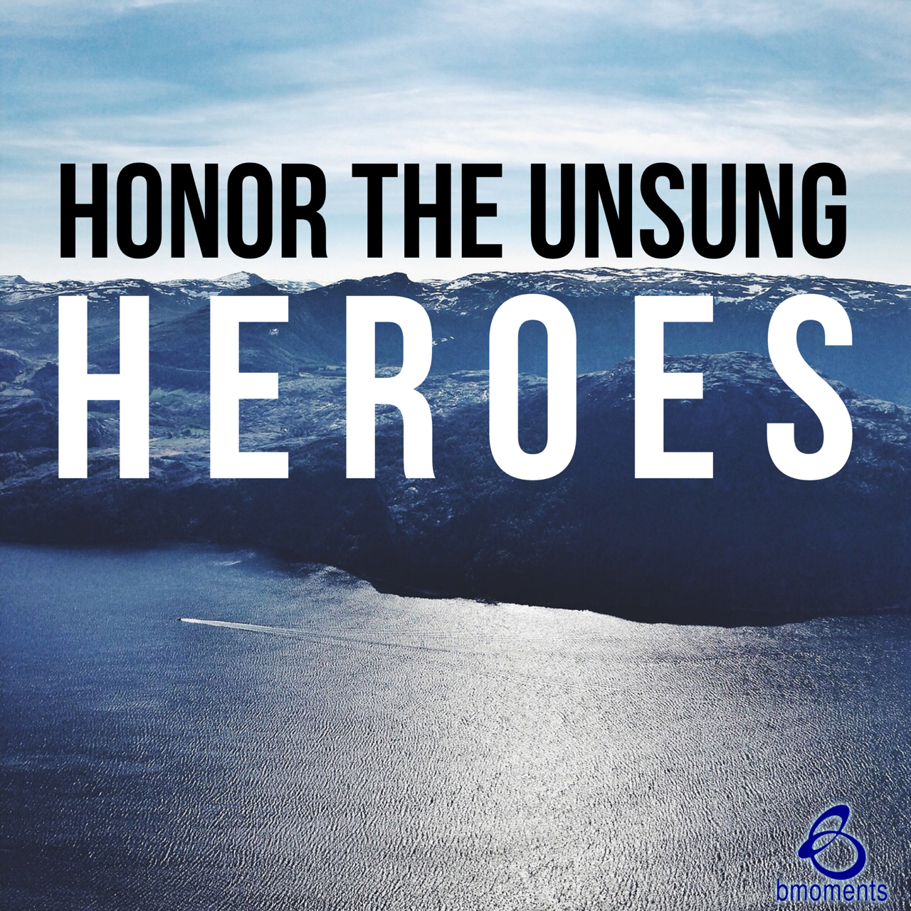 Take the Time to Honor Your Unsung Heroes