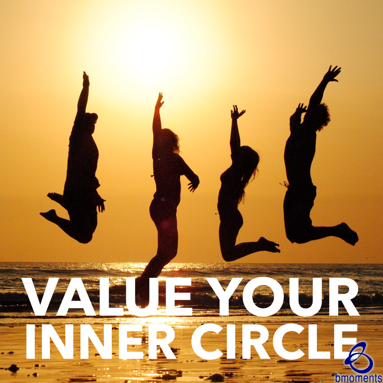 Do You Value Your Inner Circle?