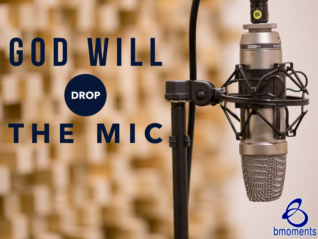 Let God Drop the Mic in Your Life
