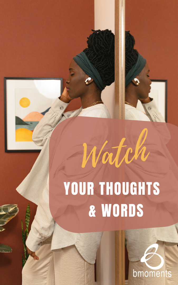 watch your thoughts & words