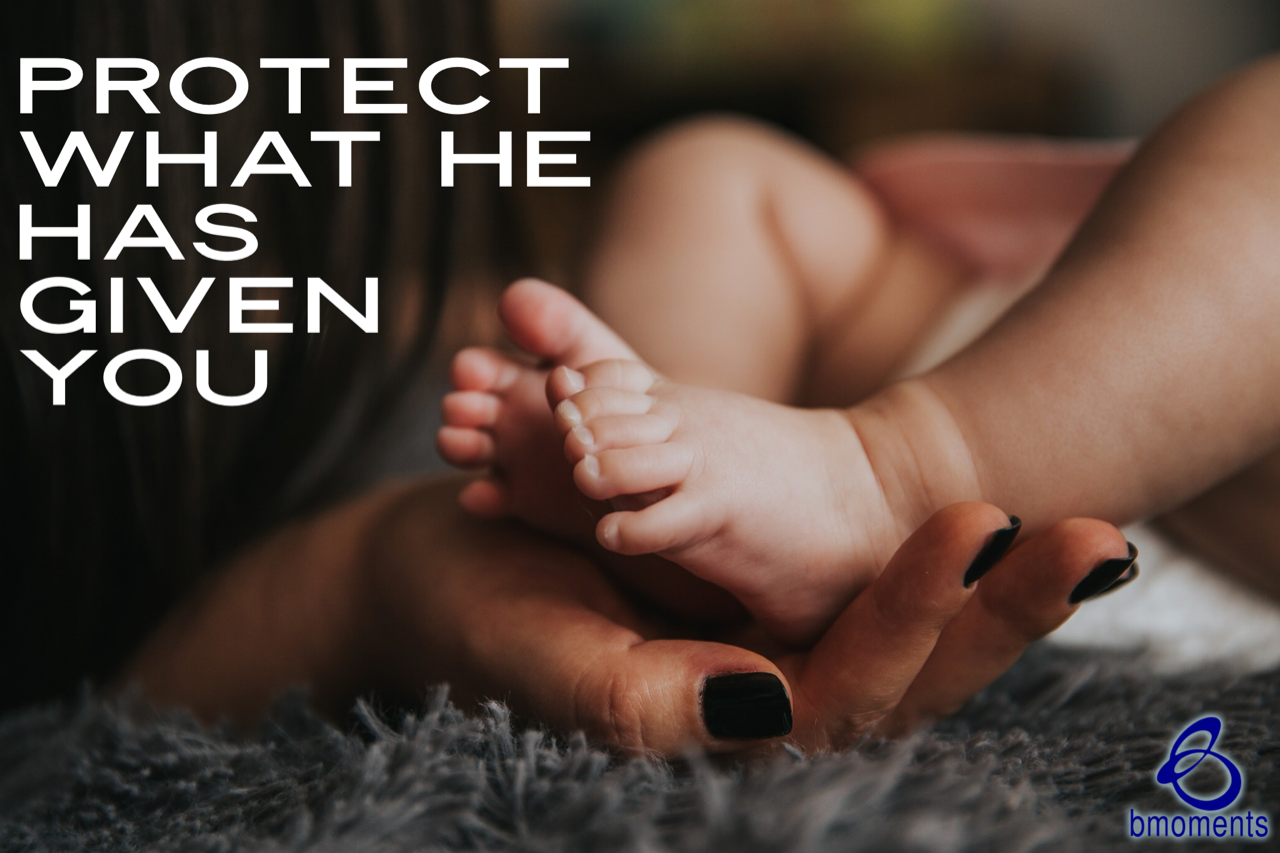Protect What God Has Given You