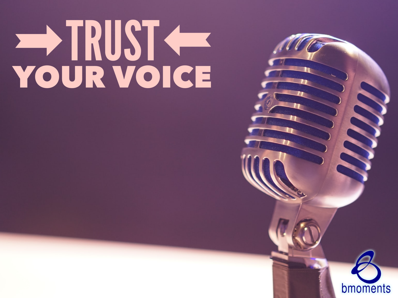 Trust Your Own Voice