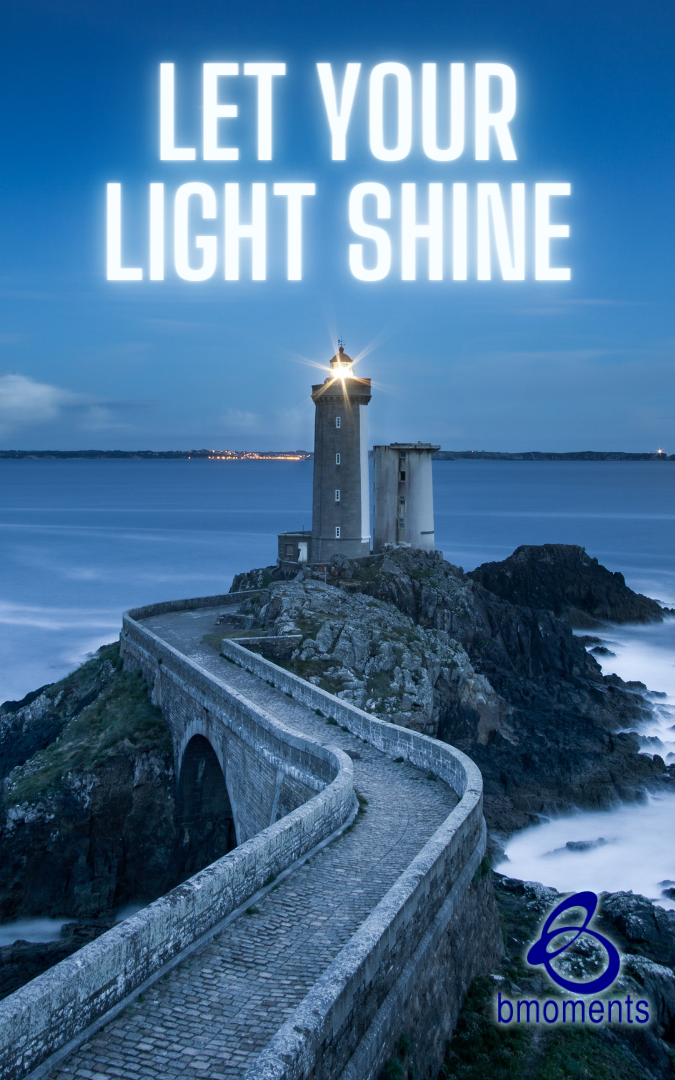 Let Your Light Shine. Light House