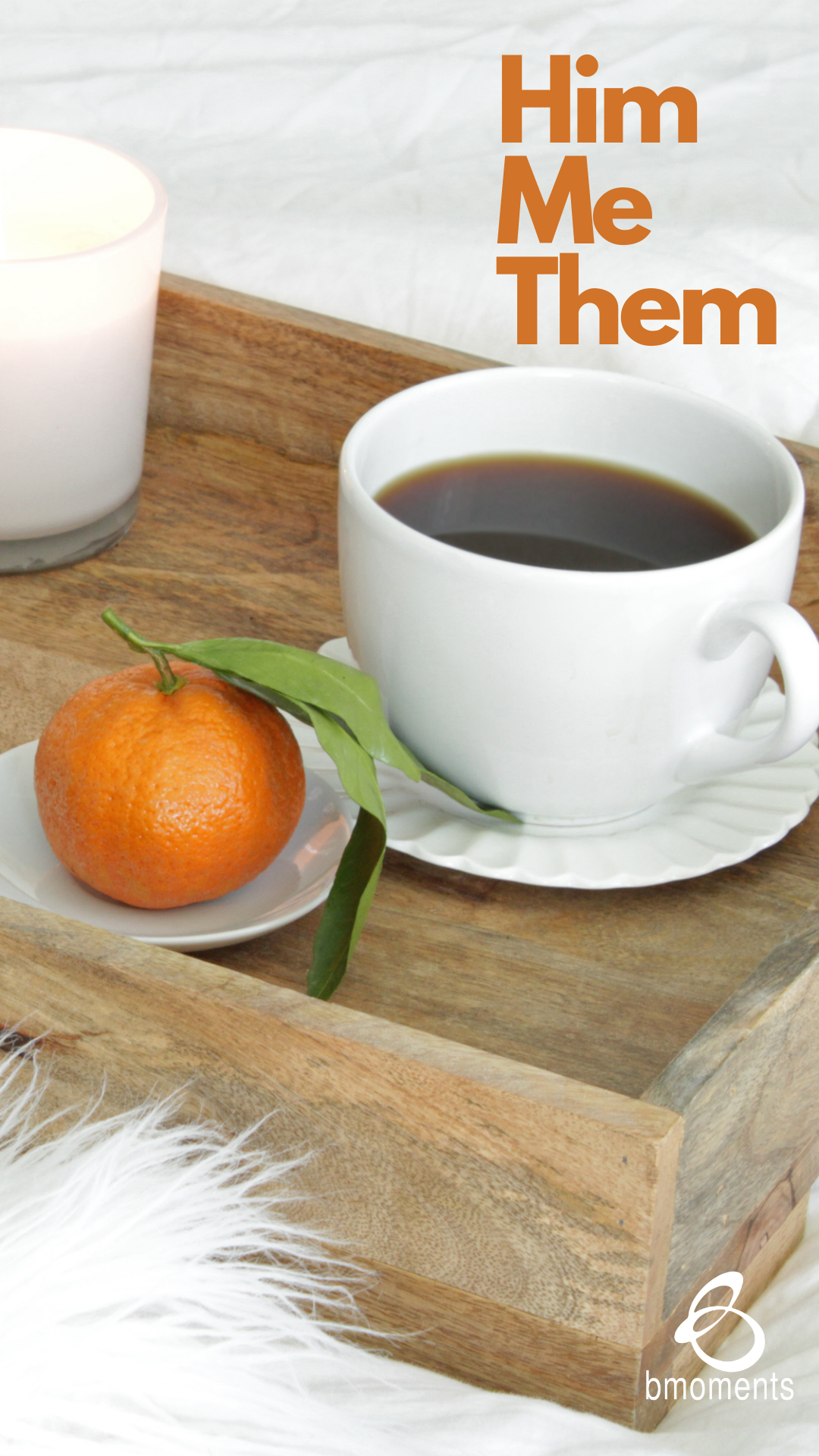 Him Me Them - Tray with coffee & orange