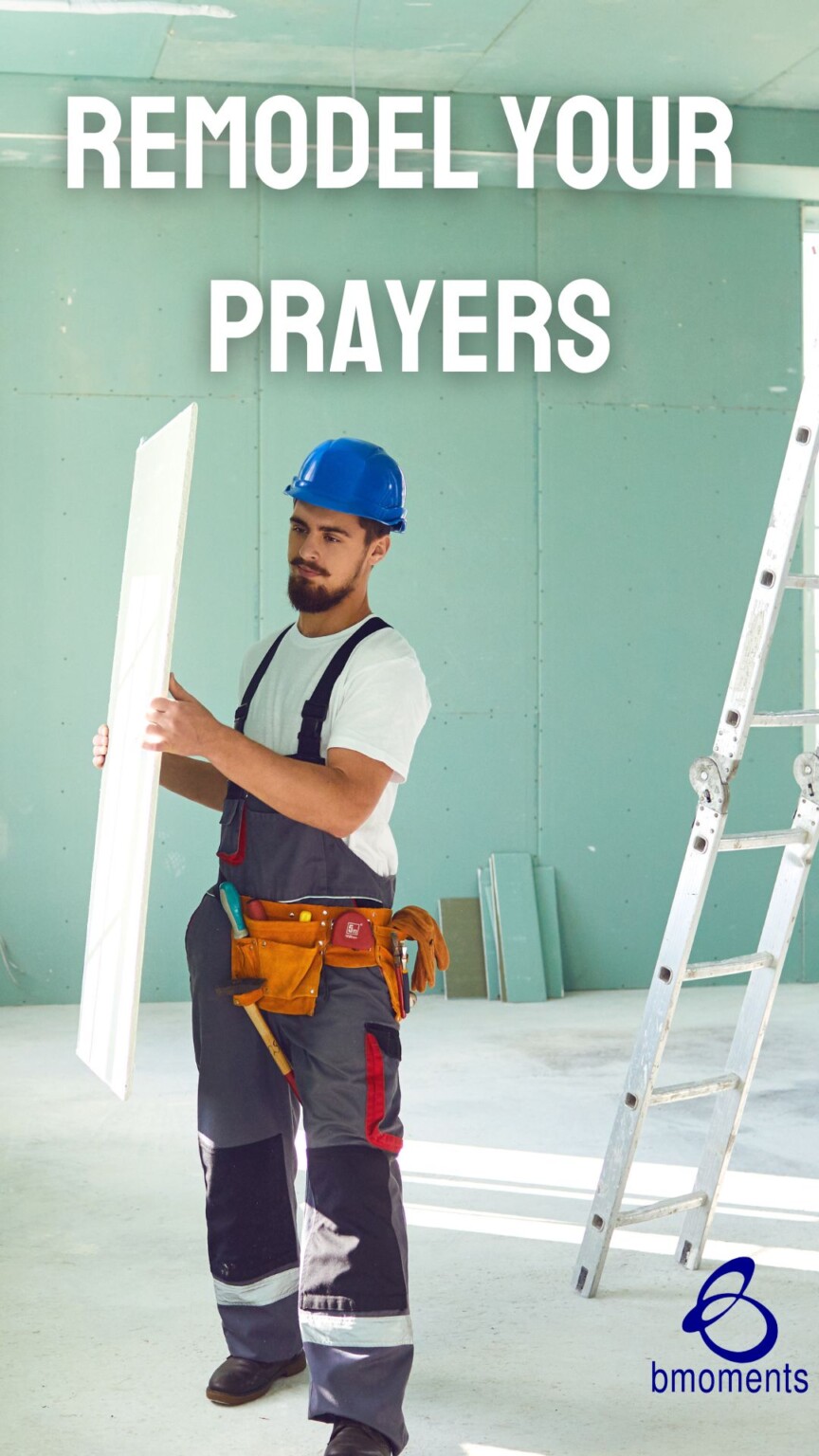 Remodeling Your Prayers Blues to Blessings